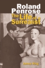 Roland Penrose : The Life of a Surrealist - eBook