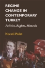 Regime Change in Contemporary Turkey : Politics, Rights, Mimesis - eBook