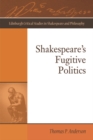 Shakespeare's Fugitive Politics - eBook