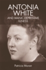 Antonia White and Manic-Depressive Illness - eBook