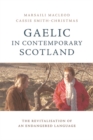Gaelic in Contemporary Scotland : The Revitalisation of an Endangered Language - eBook