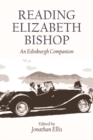 Reading Elizabeth Bishop : An Edinburgh Companion - eBook