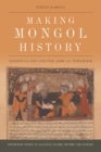 Making Mongol History : Rashid al-Din and the Jami? al-Tawarikh - eBook