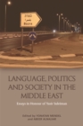 Language, Politics and Society in the Middle East : Essays in Honour of Yasir Suleiman - eBook