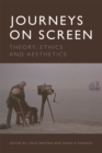 Journeys on Screen : Theory, Ethics, Aesthetics - eBook