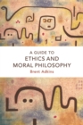 A Guide to Ethics and Moral Philosophy - eBook