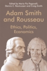 Adam Smith and Rousseau : Ethics, Politics, Economics - eBook