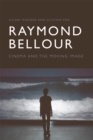 Raymond Bellour : Cinema and the Moving Image - eBook