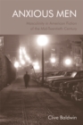 Anxious Men : Masculinity in American Fiction of the Mid-Twentieth Century - eBook