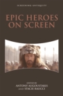 Epic Heroes on Screen - eBook