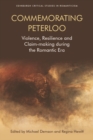 Commemorating Peterloo : Violence, Resilience and Claim-Making During the Romantic Era - Book