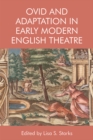 Ovid and Adaptation in Early Modern English Theatre - Book