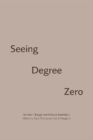 Seeing Degree Zero : Barthes/Burgin and Political Aesthetics - eBook