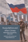 Russia Before and After Crimea : Nationalism and Identity, 2010-17 - eBook