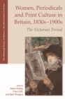 Women, Periodicals and Print Culture in Britain, 1830s-1900s : The Victorian Period - eBook