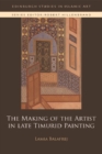 The Making of the Artist in Late Timurid Painting - eBook