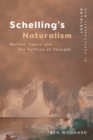 Schelling's Naturalism : Space, Motion and the Volition of Thought - Book