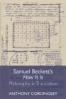 Samuel Beckett's How it is : Philosophy in Translation - Book