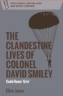 The Clandestine Lives of Colonel David Smiley : Code Name 'Grin' - eBook