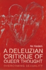 A Deleuzian Critique of Queer Thought : Overcoming Sexuality - eBook