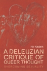 A Deleuzian Critique of Queer Thought : Overcoming Sexuality - eBook