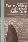 Women, Writing and the Iraqi State : Resistance and Collaboration Under the Ba'Th, 1968-2003 - Book