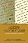 Modern Hadith Studies : Continuing Debates and New Approaches - Book