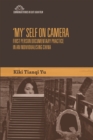 'My' Self on Camera : First Person Documentary Practice in an Individualising China - eBook