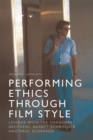 Performing Ethics Through Film Style : Levinas with the Dardenne Brothers, Barbet Schroeder and Paul Schrader - Book