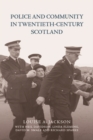 Police and Community in Twentieth-Century Scotland - Book