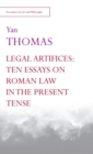 Legal Artifices: Ten Essays on Roman Law in the Present Tense - Book