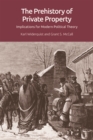 The Prehistory of Private Property : Implications for Modern Political Theory - eBook