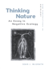 Thinking Nature : An Essay in Negative Ecology - Book