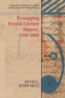 Remapping Persian Literary History, 1700-1900 - Book