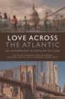 Love Across the Atlantic : US-UK Romance in Popular Culture - eBook