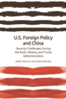US Foreign Policy and China : The Bush, Obama, Trump Administrations - eBook