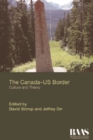 The Canada-US Border : Culture and Theory - eBook
