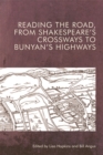 Reading the Road, from Shakespeare's Crossways to Bunyan's Highways - Book