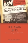 The Arab Lefts : Histories and Legacies, 1950s   1970s - Book