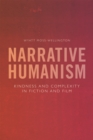 Narrative Humanism : Kindness and Complexity in Fiction and Film - eBook