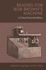 Readies for Bob Brown's Machine : A Critical Facsimile Edition - eBook