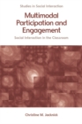 Multimodal Participation and Engagement : Social interaction in the Classroom - eBook