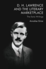 D. H. Lawrence and the Literary Marketplace : The Early Writings - Book