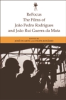 ReFocus : The Films of Joao Pedro Rodrigues and Joao Rui Guerra da Mata - eBook