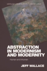 Abstraction in Modernism and Modernity : Human and Inhuman - eBook