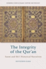 The Integrity of the Qur'an : Sunni and Shi'i Historical Narratives - Book