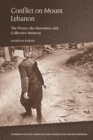 Conflict on Mount Lebanon : The Druze, the Maronites and Collective Memory - Book