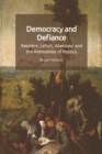 The Antinomies of Politics : Ranciere, Lefort, Abensour - Book