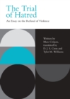 The Trial of Hatred : An Essay on the Refusal of Violence - Book