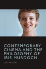 Contemporary Cinema and the Philosophy of Iris Murdoch - Book